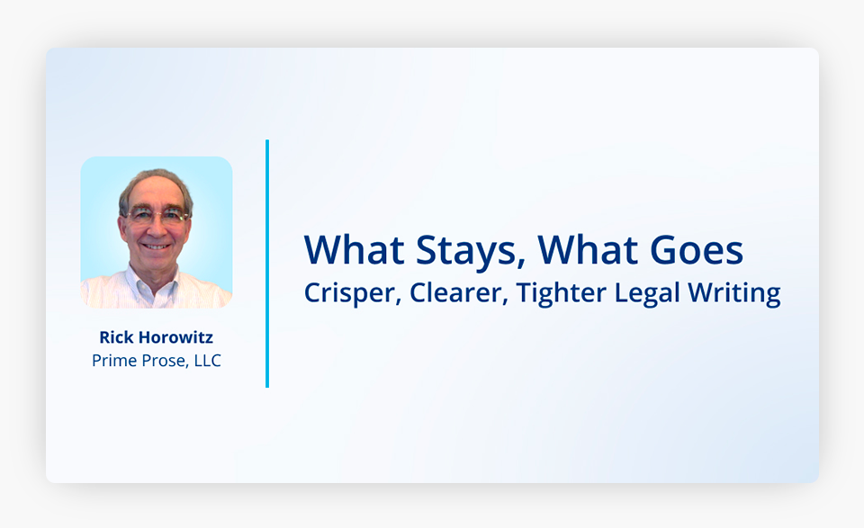 What Stays, What Goes Crisper Clearer Tighter Legal Writing cover image